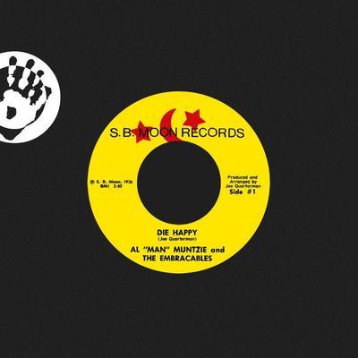 Die Happy - Al 'Man' Muntzie And The Embraceables