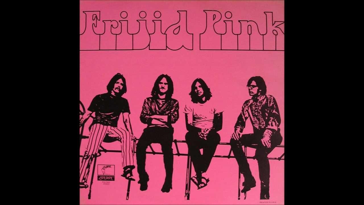  - Frijid Pink