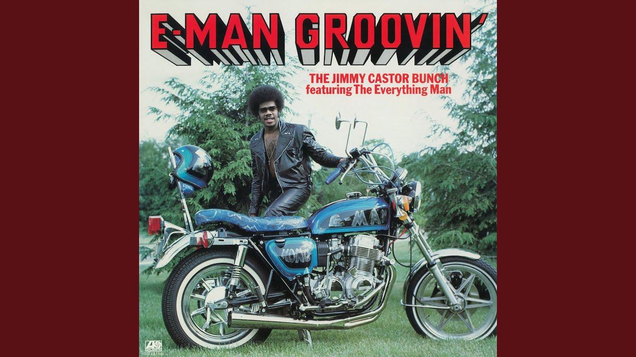 E-Man Groovin' - The Jimmy Castor Bunch