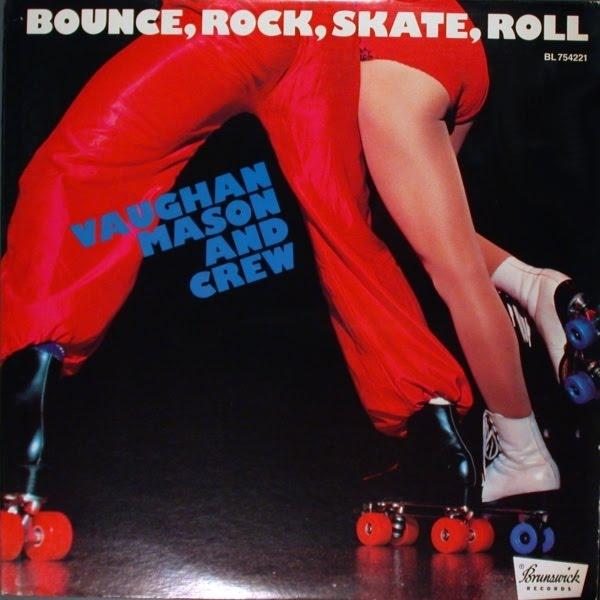Bounce, Rock, Skate, Roll (1980 Brunswick) - Vaughan Mason & Crew