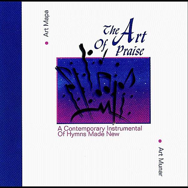The Art of Praise - Art Mapa & Art Munar