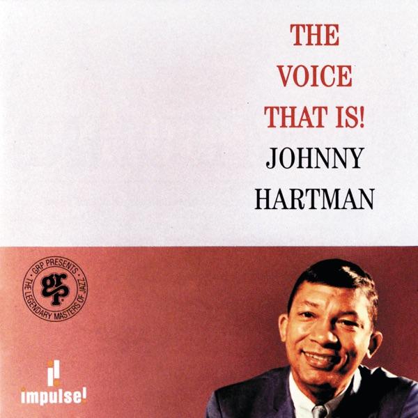 The Voice That Is! - Johnny Hartman