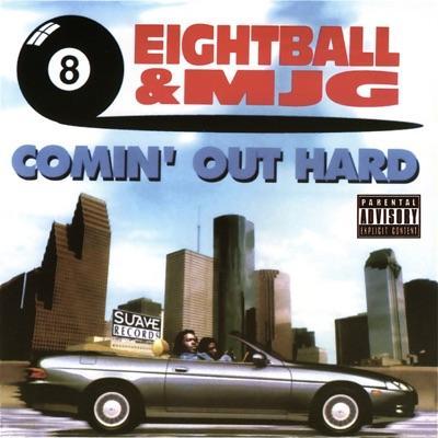 Comin Out Hard - 8Ball & MJG
