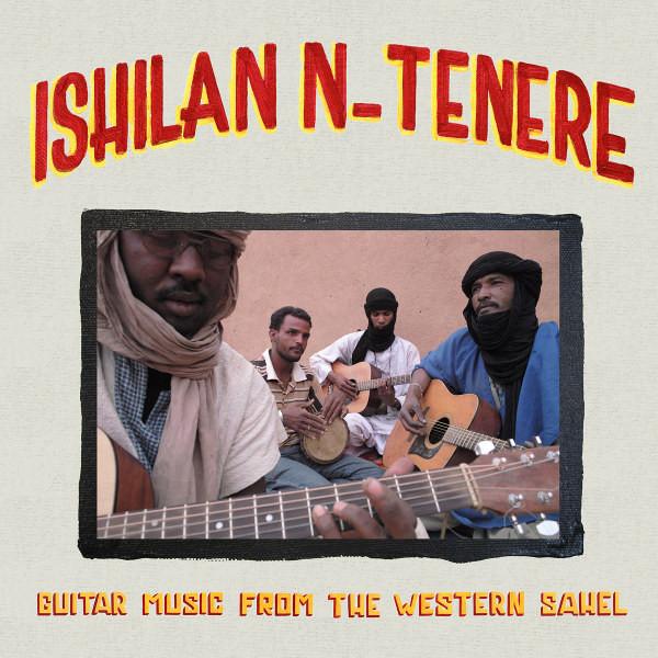 Ishilan n-Tenere: Guitar Music from the Western Sahel - Amanar
