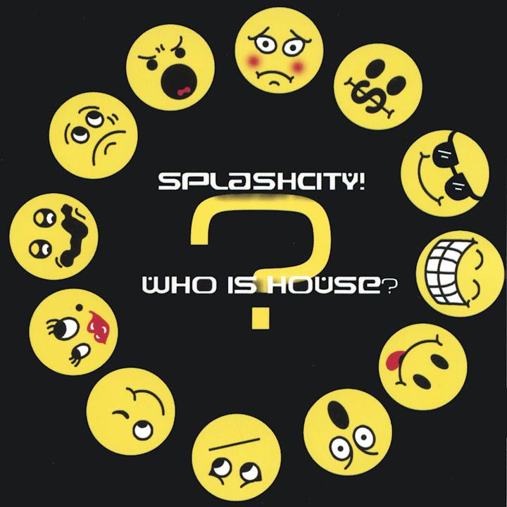 Who Is House? - SplashCity