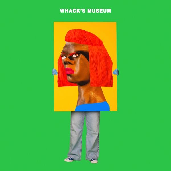 WHACK'S MUSEUM - Tierra Whack