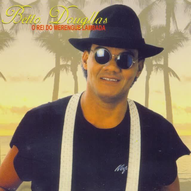 O Rei do Merengue Lambada - Betto Douglas
