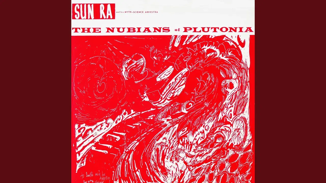 The Nubians Of Plutonia - Sun Ra And His Myth-Science Arkestra