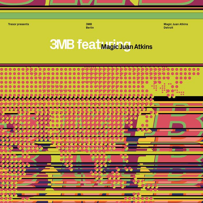 3MB feat. Magic Juan Atkins - 3MB feat. Magic Juan Atkins