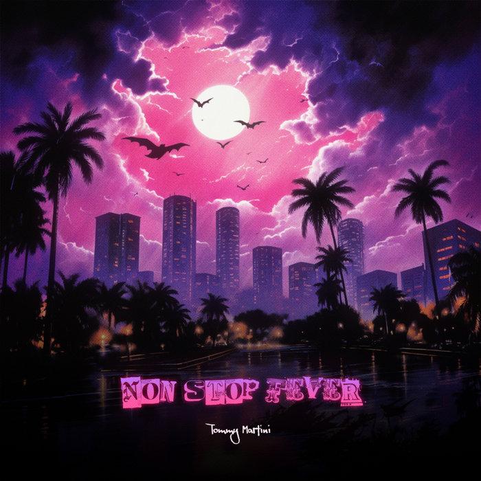 Non Stop Fever - Tommy Martini