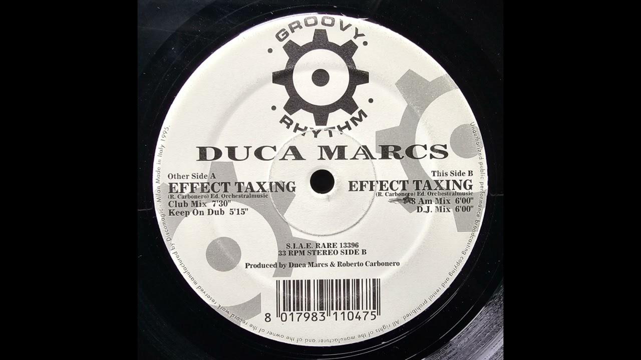 Duca Marcs - Effect Taxing (8 Am Mix) (1995) - Duca Marcs