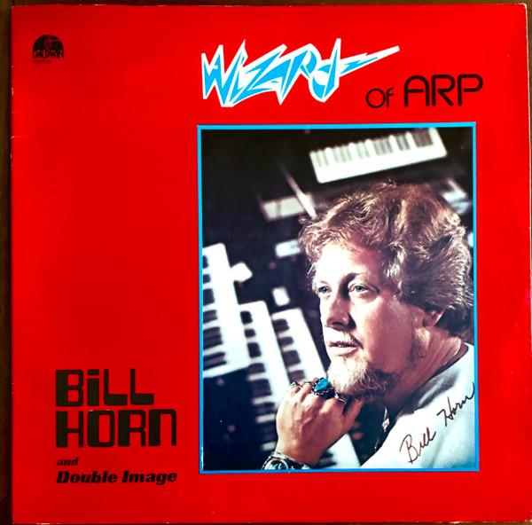 Wizard Of Arp - Bill Horn and Double Image
