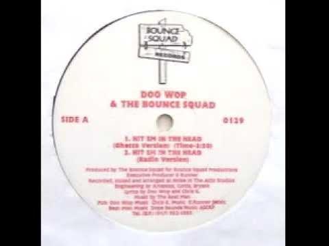 Hit Em In The Head - Doo Wop & Da Bounce Squad