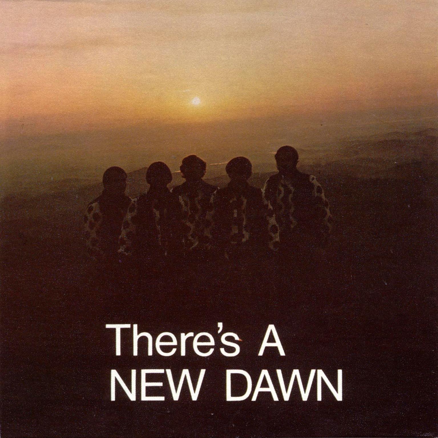 There's a New Dawn - The New Dawn