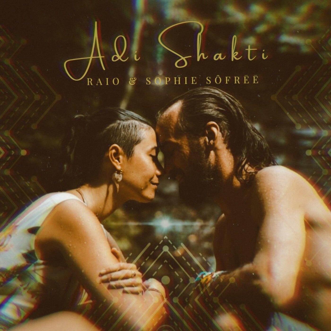 Adi Shakti - RAIO, Sophie Sôfrēē