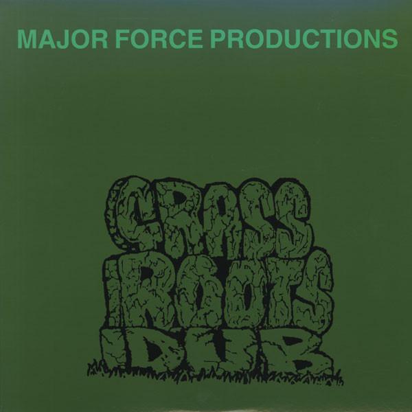 Grass Roots Dub - Major Force Productions