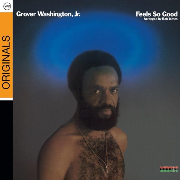Feels So Good - Grover Washington, Jr.