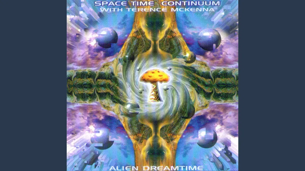 Alien Dreamtime - Spacetime Continuum With Terence McKenna