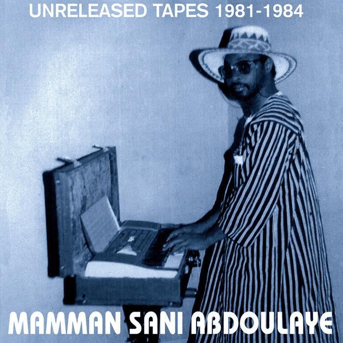 Unreleased Tapes 1981-1984 - Mammane Sani Abdullaye