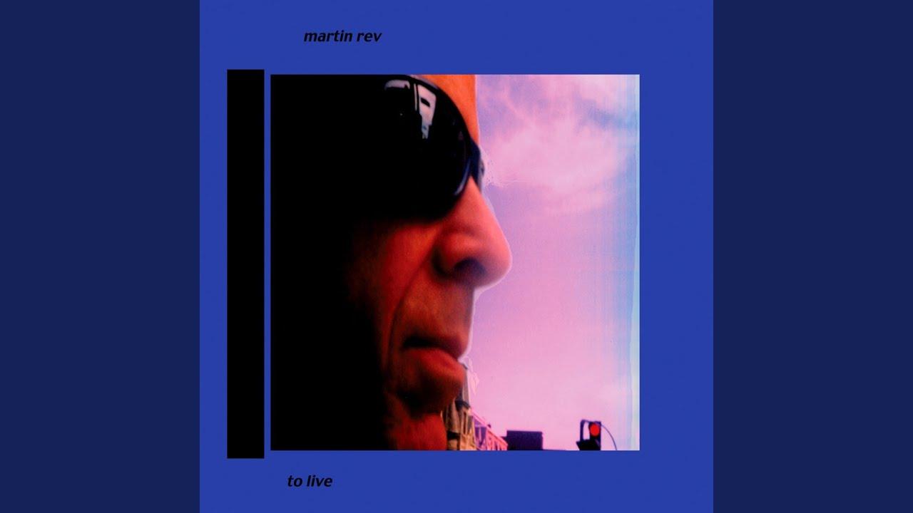 To Live - Martin Rev