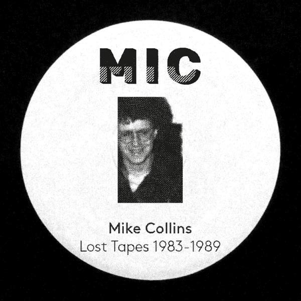 Lost Tapes 1983 -1989 - Mike Collins