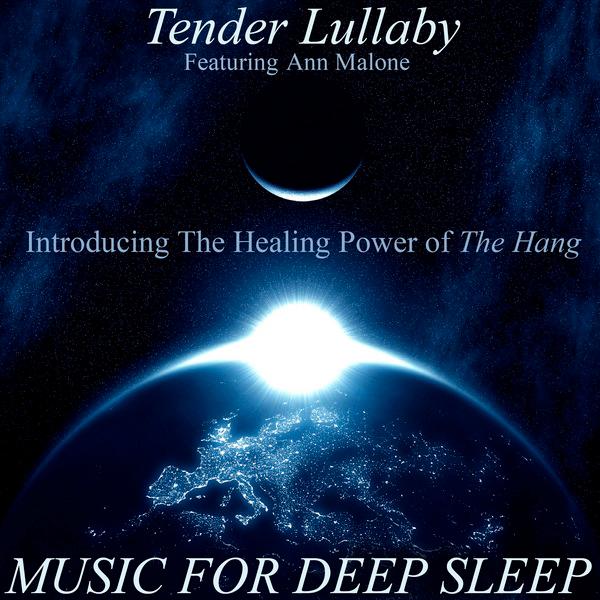 Tender Lullaby - Introducing the Healing and Relaxing Power of the Hang (feat. Ann Malone) - Forgotten Seasons