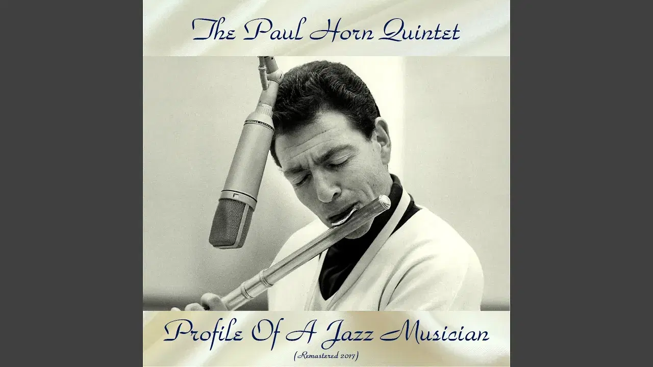 Profile Of A Jazz Musician - Paul Horn Quintet