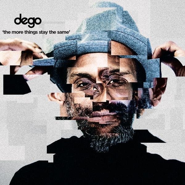 The More Things Stay The Same - Dego