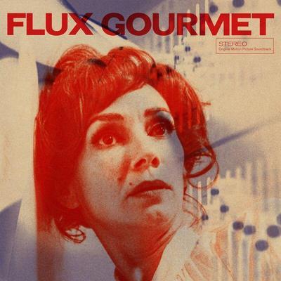 Flux Gourmet Original Motion Picture Soundtrack - Sonic Catering Band