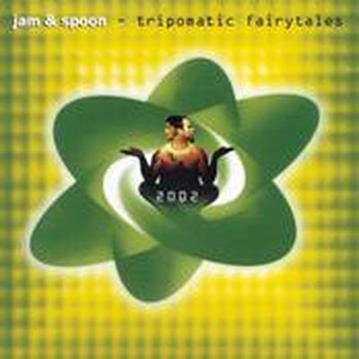 Tripomatic Fairytales 2002 - Jam & Spoon