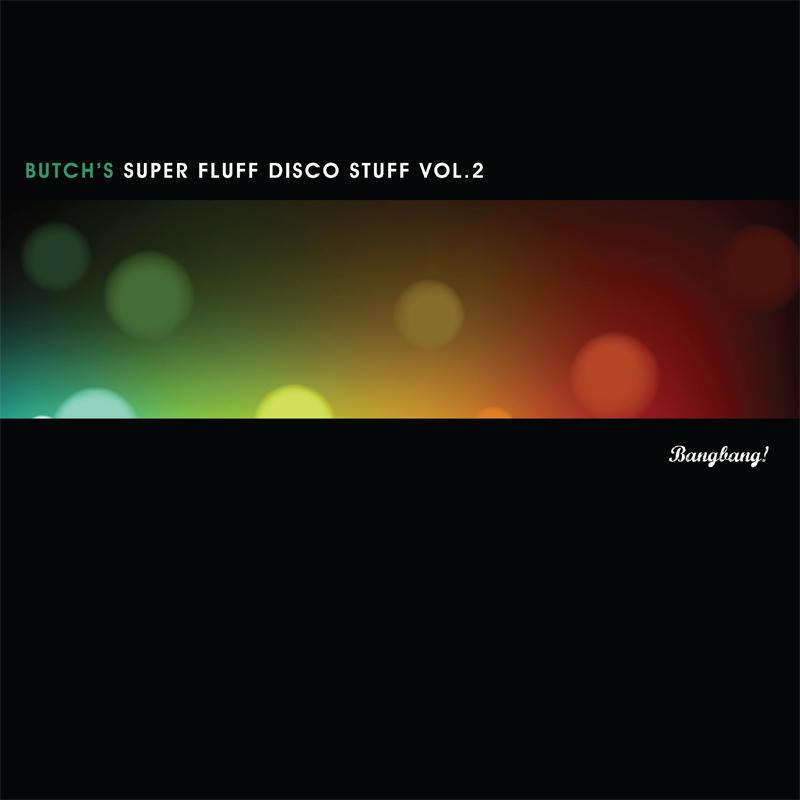 Super Fluff Disco Stuff Volume 2 - Butch
