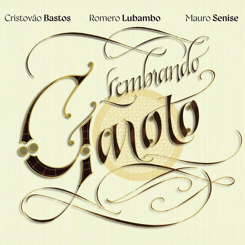 Lembrando Garoto - Cristovão Bastos, Romero Lubambo, Mauro Senise