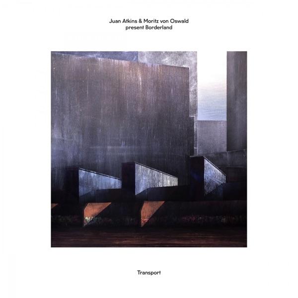 Transport (Tresor Berlin) 2016 - Juan Atkins & Moritz von Oswald Present Borderland