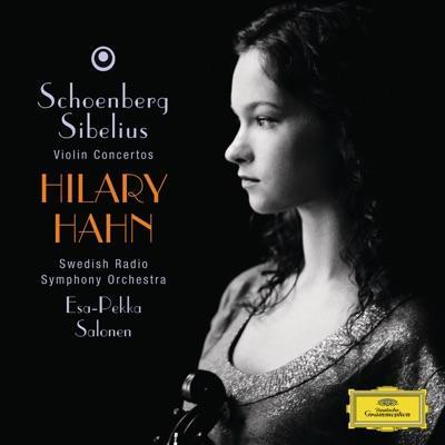 Schoenberg: Violin Concerto, Op.36 - Sibelius: Violin Concerto, Op.47 - Hilary Hahn