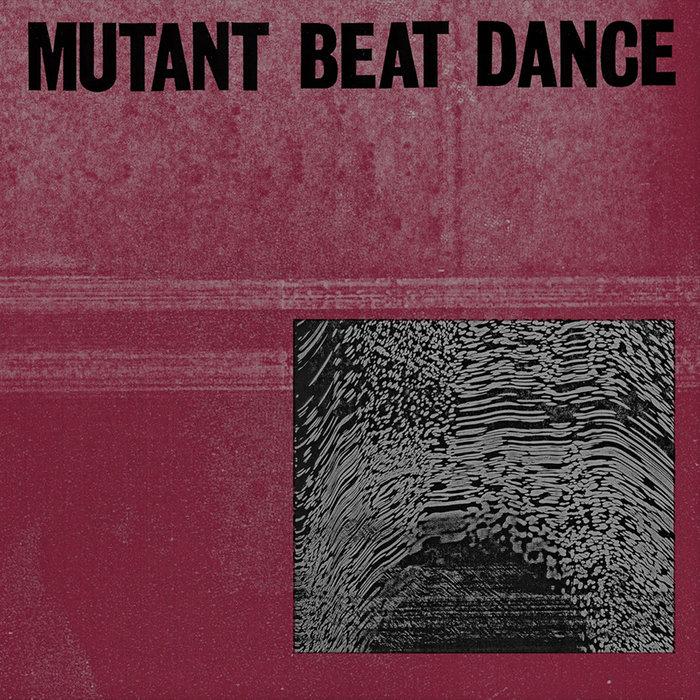 Mutant Beat Dance - Mutant Beat Dance