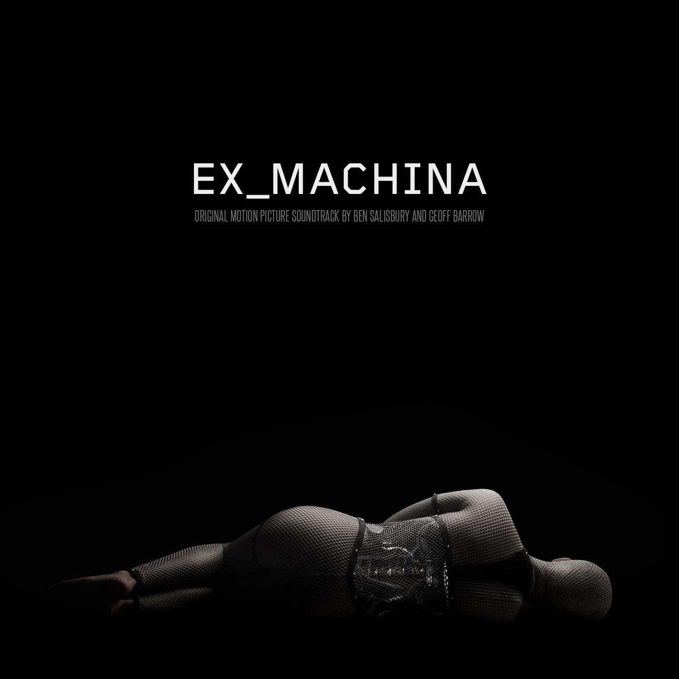 Ex Machina (Original Motion Picture Soundtrack) - Ben Salisbury & Geoff Barrow