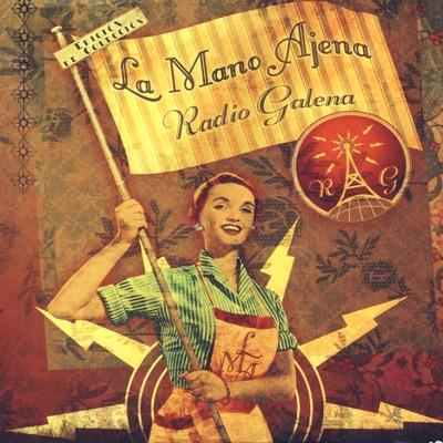 Radio Galena - La Mano Ajena