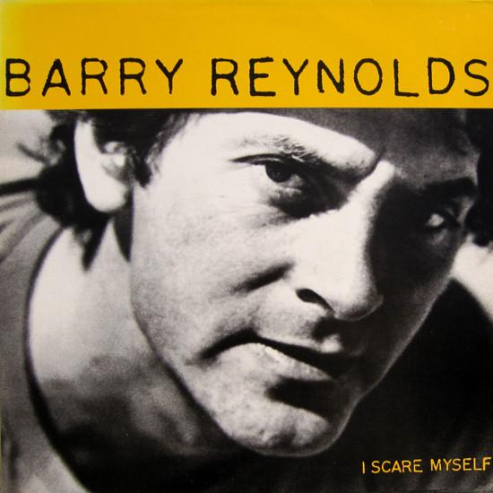 I Scare Myself - Barry Reynolds