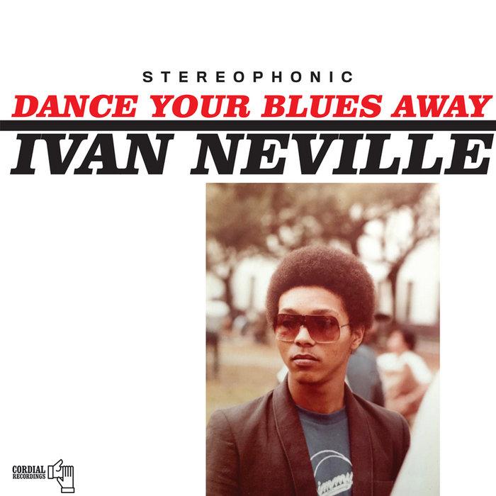 Dance Your Blues Away - Ivan Neville