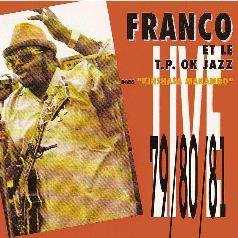 1979 / 1980 / 1981 - Kinshasa Makambo (Live) - Franco / Le TP OK Jazz