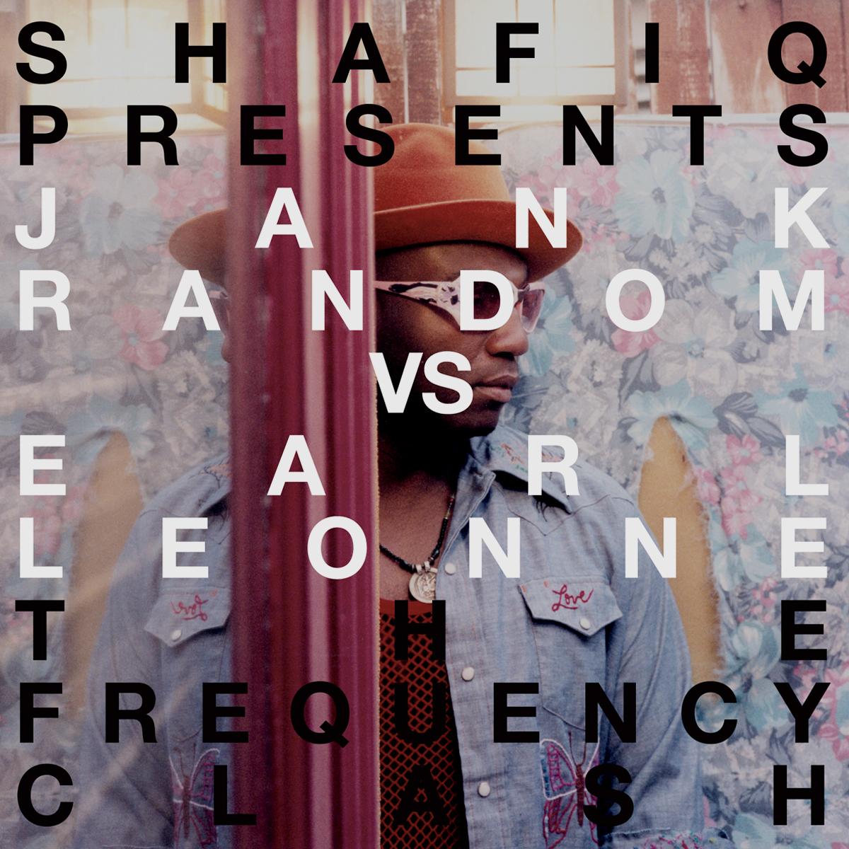 Shafiq presents Jank Random vs. Earl Leonn: The Frequency Clash - Shafiq Husayn