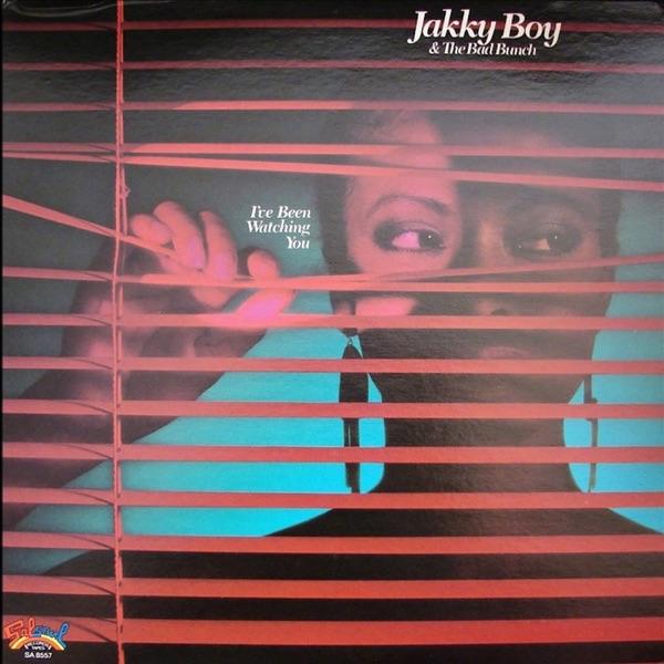 I've Been Watching You - Jakky Boy & The Bad Bunch