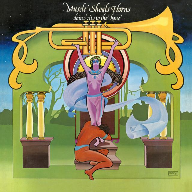 Doin' It to the Bone - Muscle Shoals Horns