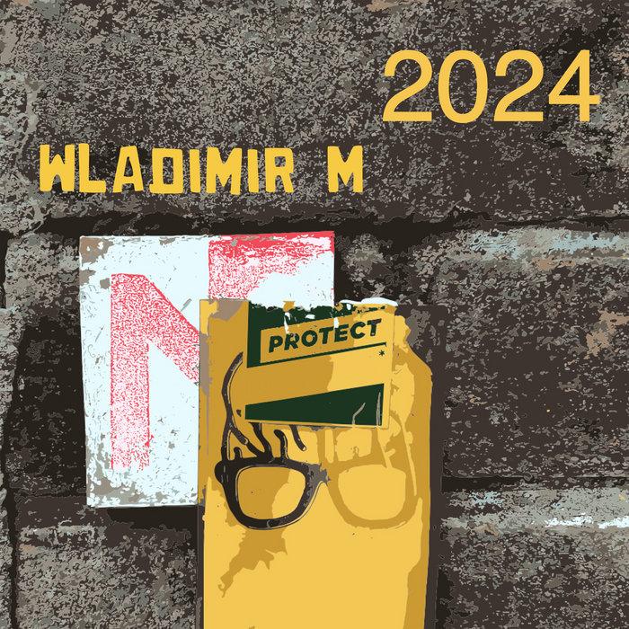 2024 - Wladimir M