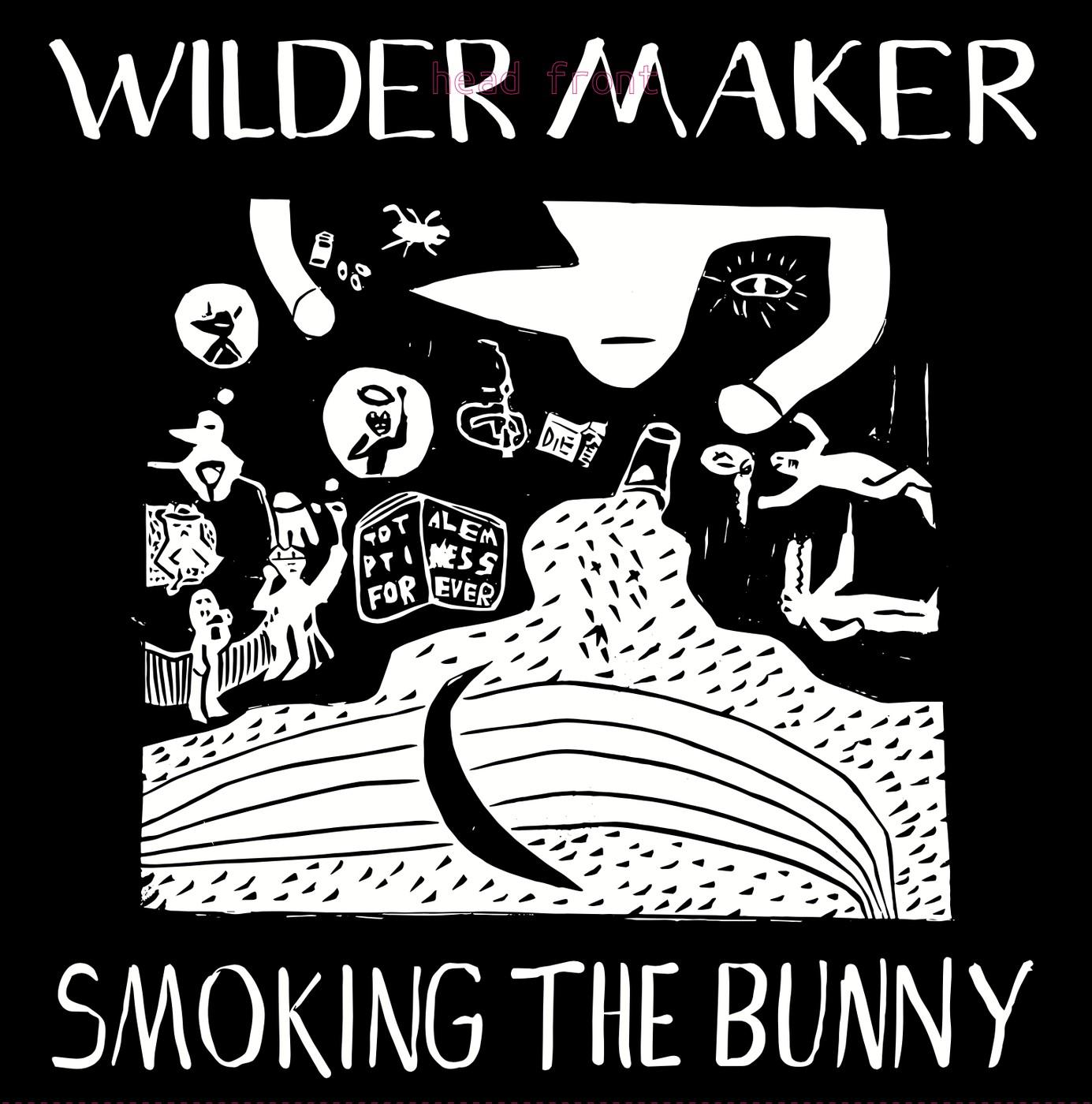 Smoking the Bunny - Wilder Maker