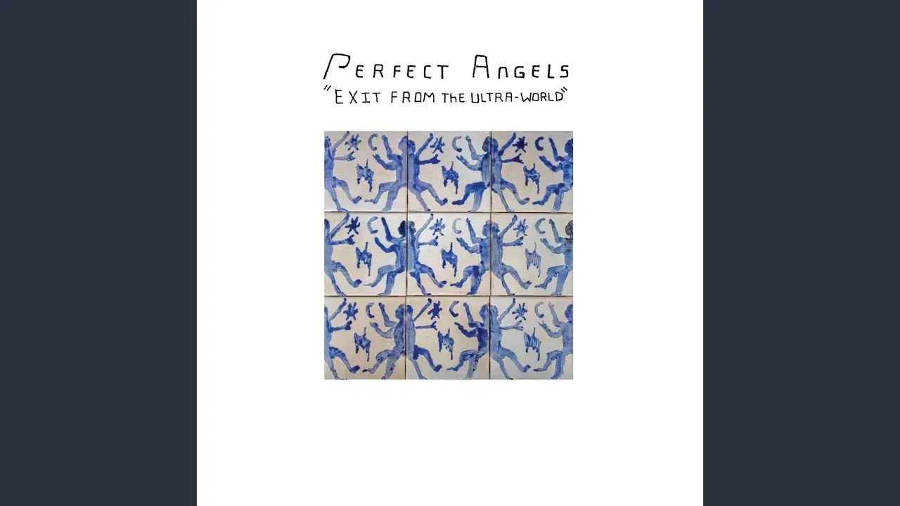 Exit from the Ultra-World - Perfect Angels