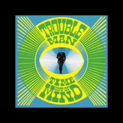 Time Out Of Mind - Troubleman