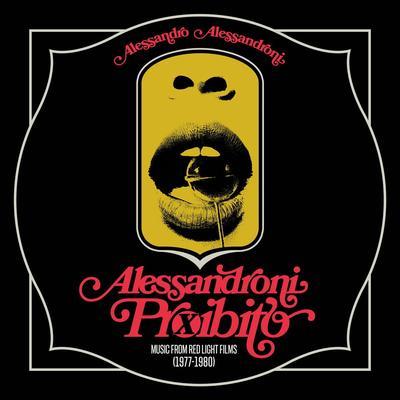 Alessandroni Proibito (Music from Red Light Films 1977-1980) - Alessandro Alessandroni