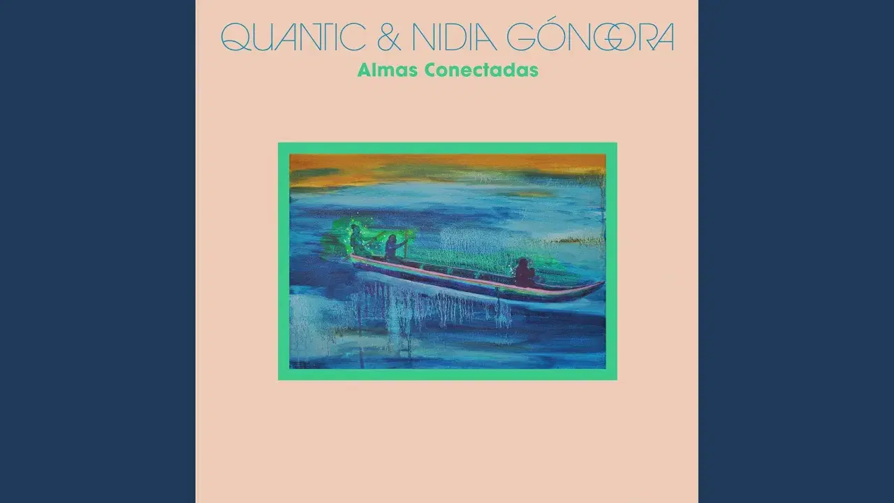 Almas Conectadas - Quantic & Nidia Gongora