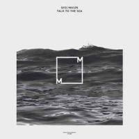 Talk to the Sea - Gigi Masin